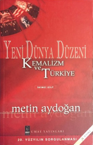 Yeni Dünya Düzeni Kemalizm ve Türkiye 2. Cilt
