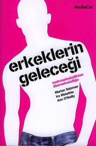 Erkeklerin Geleceği - Metroseksüellikten Überseksüelliğe