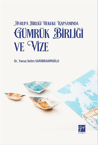 Avrupa Birliği Hukuku Kapsamında Gümrük Birliği Ve Vize