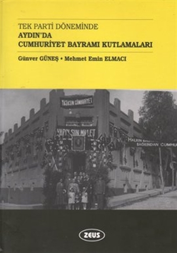 Tek Parti Döneminde Aydın’da Cumhuriyet Bayramı Kutlamaları