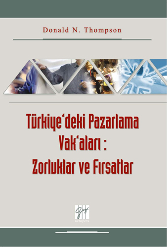 Türkiye'deki Pazarlama Vak'aları : Zorluklar ve Fırsatlar