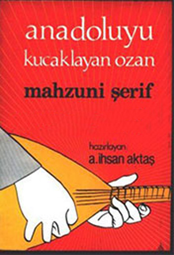 Anadolu'yu Kucaklayan Ozan Mahzuni Şerif