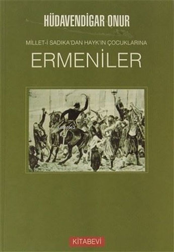 Millet-i Sadıka'dan Hayk'ın Çocuklarına Ermeniler