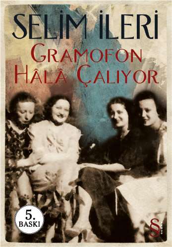 Gramofon Hâlâ Çalıyor by Selim İleri