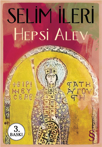 Hepsi Alev, Selim İleri