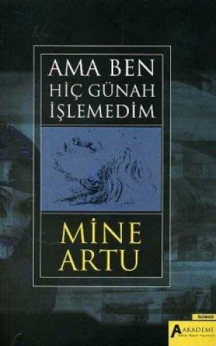 AMA BEN HİÇ GÜNAH İŞLEMEDİM