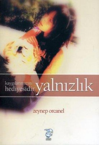 KAYGILARIMIZIN HEDİYESİDİR YALNIZLIK