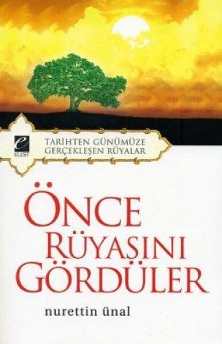 ÖNCE RÜYASINI GÖRDÜLER