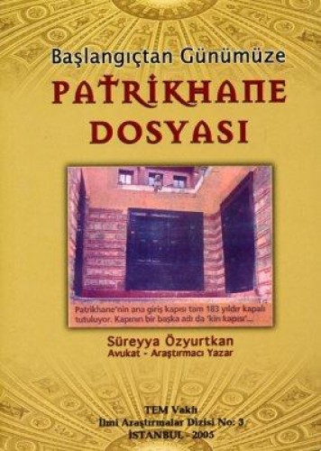 PATRİKHANE DOSYASI BAŞLANGIÇTAN GÜNÜMÜZE