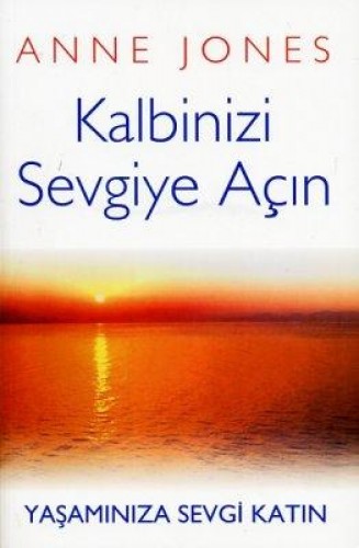 KALBİNİZİ SEVGİYE AÇIN