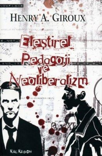 ELEŞTİREL PEDAGOLOJİ VE NEOLİBERALİZM