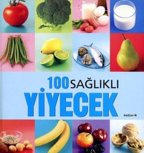 100 SAĞLIKLI YİYECEK