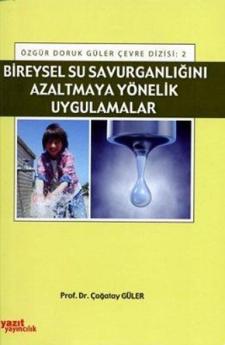 BİREYSEL SU SAVURGANLIĞINI AZALTMAYA YÖN.