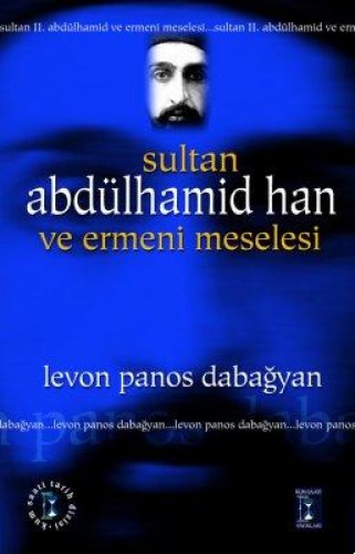 SULTAN ABDÜLHAMİD HAN VE ERMENİ MESELESİ