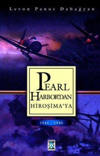 PEARL HARBOR'DAN HİROŞİMAYA