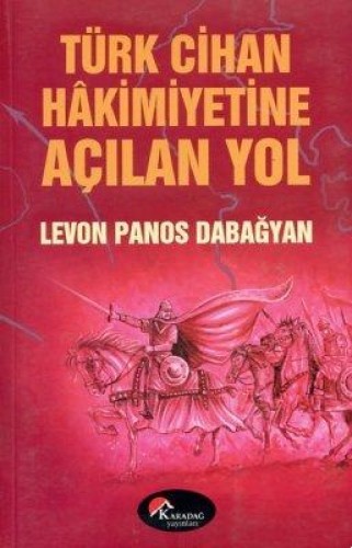 TÜRK CİHAN HAKİMİYETİNE AÇILAN YOL