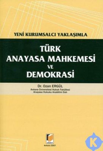 TÜRK ANAYASA MAHKEMESİ VE DEMOKRASİ