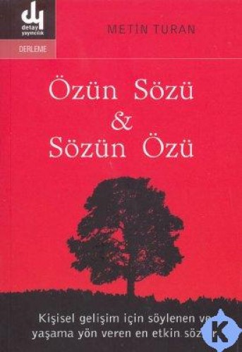 ÖZÜN SÖZÜ SÖZÜN ÖZÜ