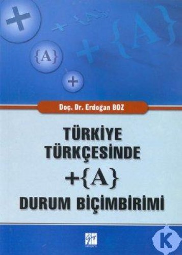 TÜRKİYE TÜRKÇESİNDE + A DURUM BİÇİMBİRİMİ