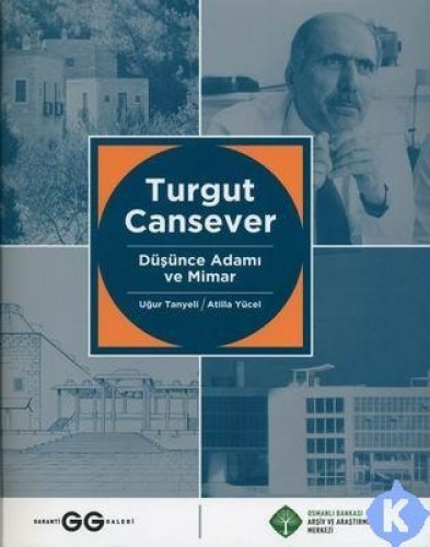 TURGUT CANSEVER DÜŞÜNCE ADAMI VE MİMAR