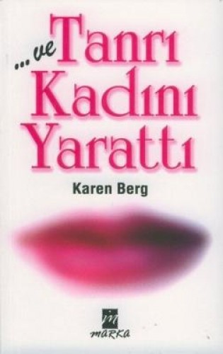 VE TANRI KADINI YARATTI