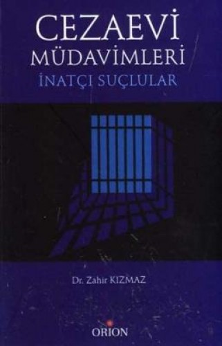 CEZAEVİ MÜDAVİMLERİ İNATÇI SUÇLULAR