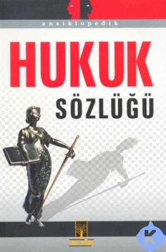 HUKUK SÖZLÜĞÜ ANSİKLOPEDİK