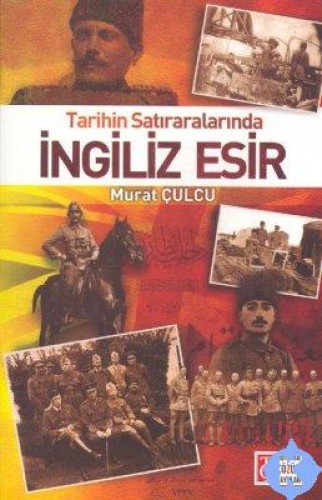 İNGİLİZ ESİR TARİHİN SATIRLARINDA