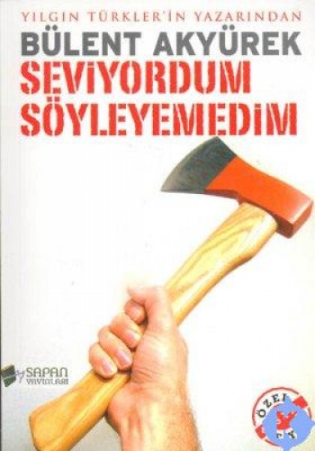 SEVİYORDUM SÖYLEYEMEDİM