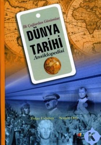 DÜNYA TARİHİ ANSİKLOPEDİSİ İLK ÇAĞLARDAN GÜN.