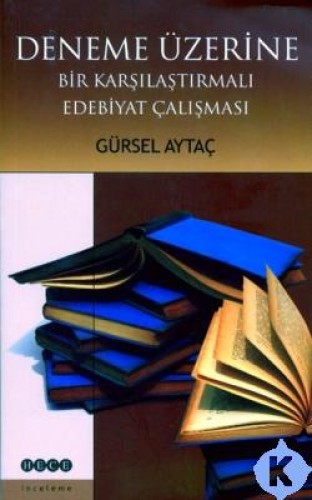 DENEME ÜZERİNE BİR KARŞILAŞTIRMALI EDEBİYAT