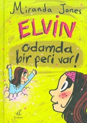 ELVİN ODAMDA BİR PERİ VAR