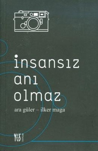 İNSANSIZ ANI OLMAZ