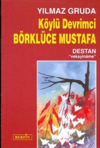 KÖYLÜ DEVRİMCİ BÖRKLÜCE MUSTAFA