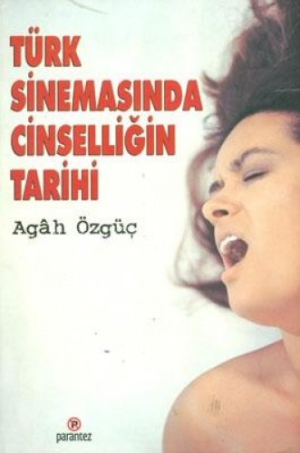 TÜRK SİNEMASINDA CİNSELLİĞİN TARİHİ