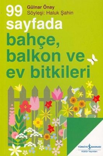 99 Sayfada Bahçe, Balkon ve Ev Bitkileri