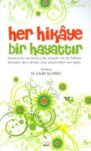 HER HİKAYE BİR HAYATTIR