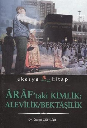 ARAFTAKİ KİMLİK ALEVİLİK BEKTAŞİLİK