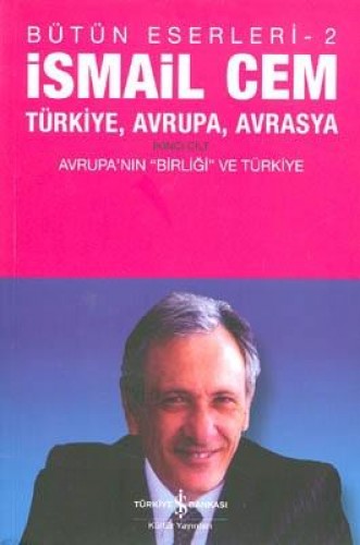 Türkiye, Avrupa, Avrasya İkinci Cilt Avrupa’nın “Birliği” ve Türkiye 