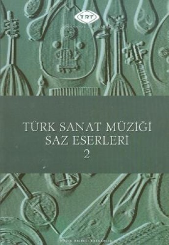 TÜRK SANAT MÜZİĞİ SAZ ESERLERİ 2