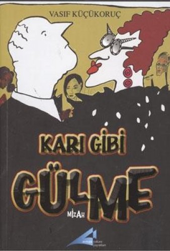 KARI GİBİ GÜLME