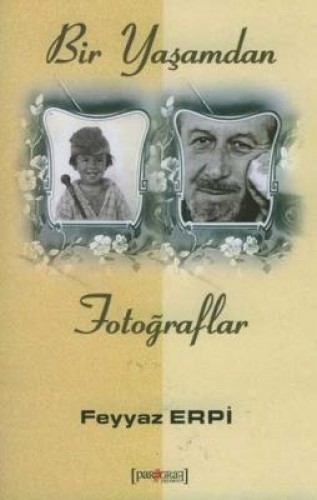 BİR YAŞAMDAN FOTOĞRAFLAR