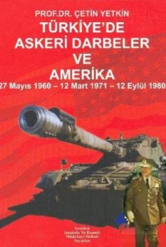 TÜRKİYEDE ASKERİ DARBELER VE AMERİKA