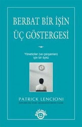 BERBAT BİR İŞİN ÜÇ GÖSTERGESİ