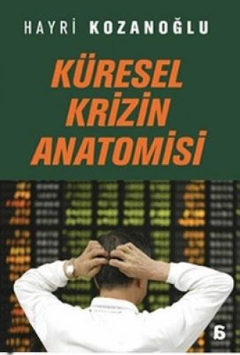 KÜRESEL KRİZİN ANATOMİSİ