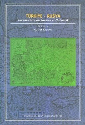 TÜRKİYE RUSYA ARASINDA İHTİLAFLI KON.VE ÇÖZ.