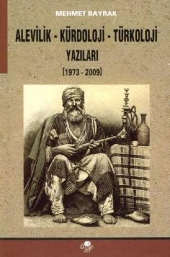 ALEVİLİK KÜRDOLOJİ TÜRKOLOJİ YAZILAR