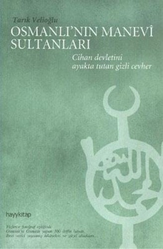 OSMANLININ MANEVİ SULTANLARI