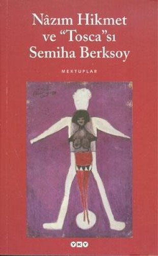 Nâzım Hikmet ve “Tosca”sı Semiha Berksoy
