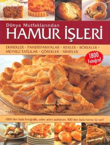 Dünya Mutfaklarından Hamur İşleri ( Ciltli )